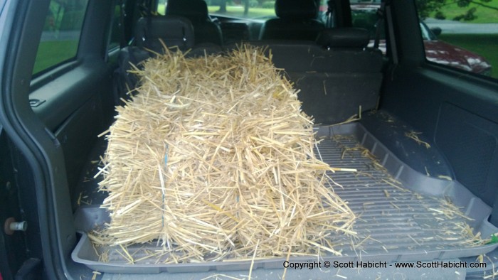 And bought some bales of straw...